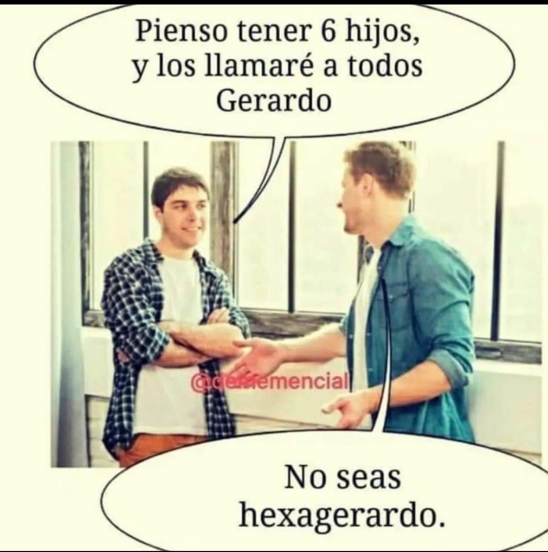 TuiterosOk's tweet photo. ¡No seas hexagerardo! https://t.co/EexH2L2cOA