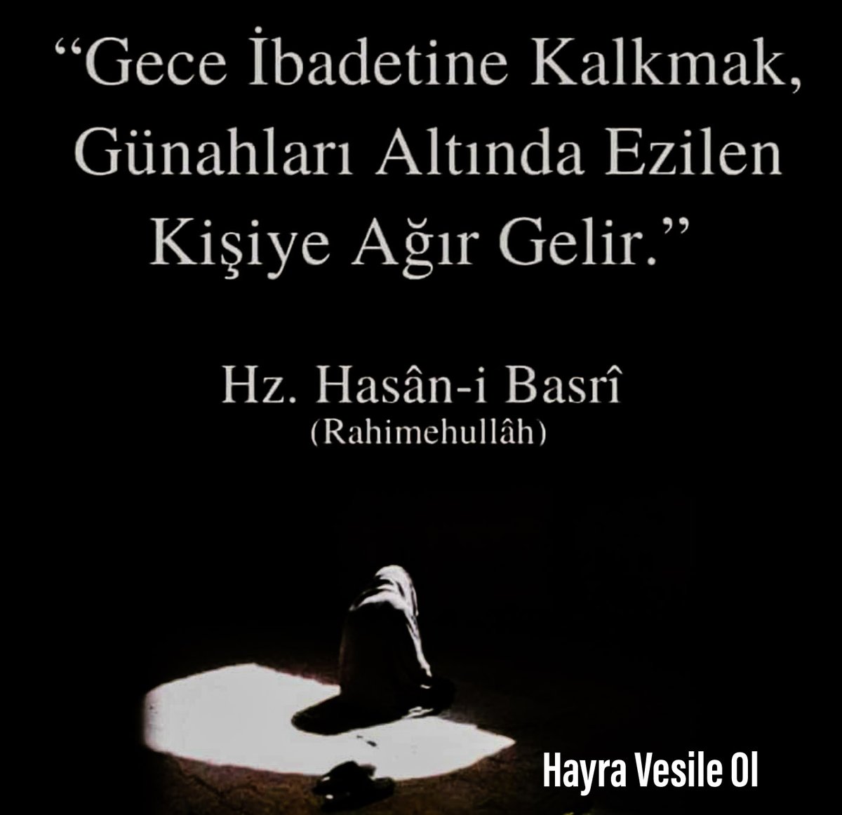 "Gece İbadetine Kalkmak, Günahları Altında Ezilen Kişiye Ağır Gelir "