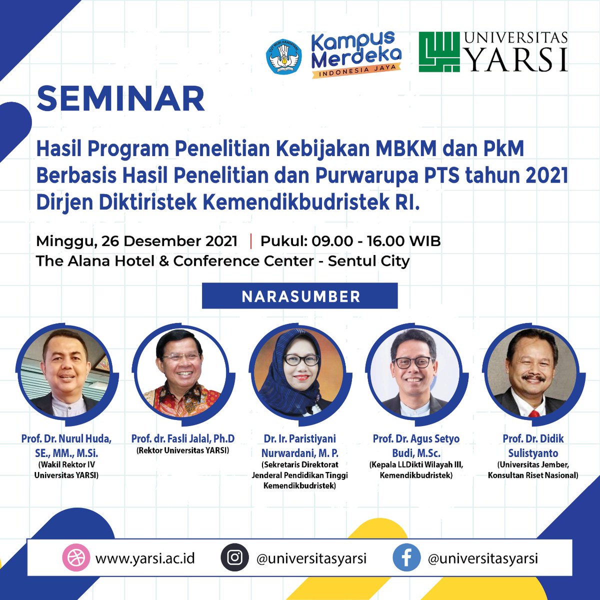 Seminar Hasil 
Program Penelitian Kebijakan MBKM dan PKM Berbasis Hasil Penelitian dan Purwarupa PTS tahun 2021 Dirjen Diktiristek Kemendikbudristek RI

26 Desember 2021, pukul 09.45-15.30 WIB secara hybrid.

#UniversitasYARSI
#kampusmerdeka
#MBKM
#PkM