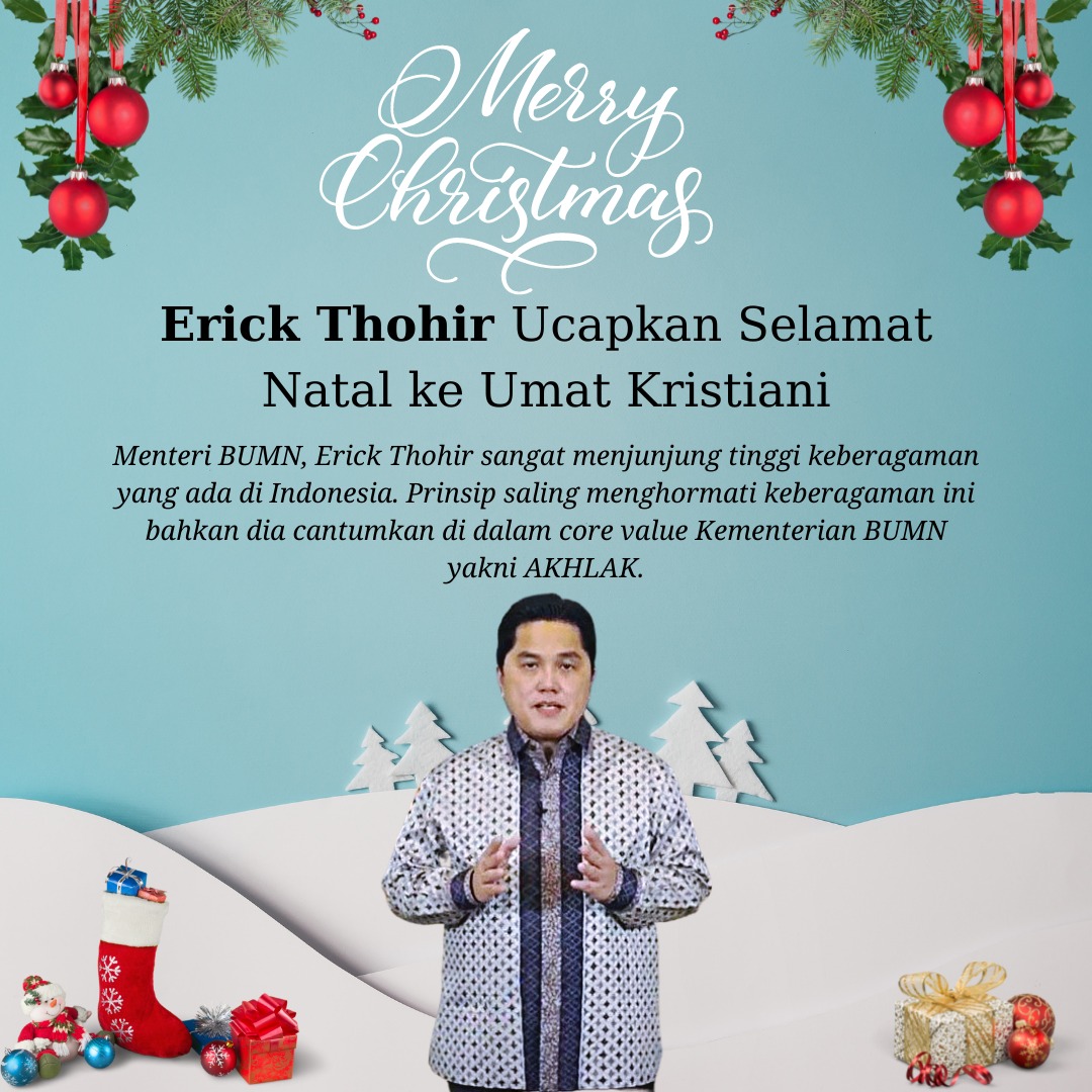 Menteri BUMN Erick Thohir ucapkan selamat Natal untuk seluruh umat Kristiani Indonesia.

Erick Thohir salah satu pemimpin nasionalis religius yang sangat menghormati keberagaman.
Perbedaan suku, agama, adat dan budaya jadi kesatuan dalam bingkai kebhinnekaan. 🇲🇨
#MerryrCristmas