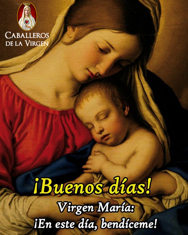 ¡Buenos días!
Entreguemos los pasos de nuestras vidas al Niño Jesús y a la Virgen María.