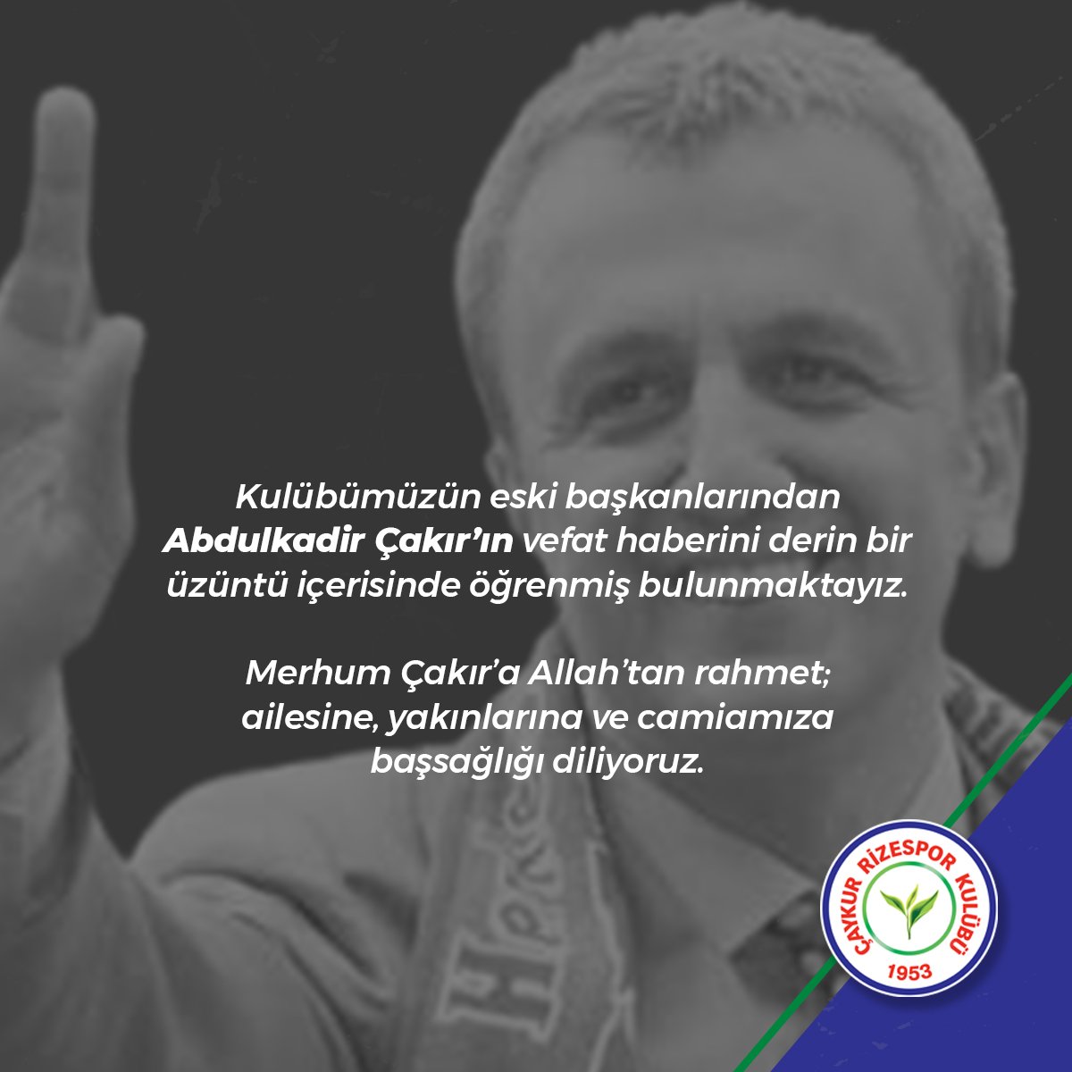 CRizesporAS's tweet photo. Kulübümüzün eski başkanlarından Abdulkadir Çakır’ın vefat haberini derin bir üzüntü içerisinde öğrenmiş bulunmaktayız.

Merhum Çakır’a Allah’tan rahmet; ailesine, yakınlarına ve camiamıza başsağlığı diliyoruz. https://t.co/VKOQTuYFdK
