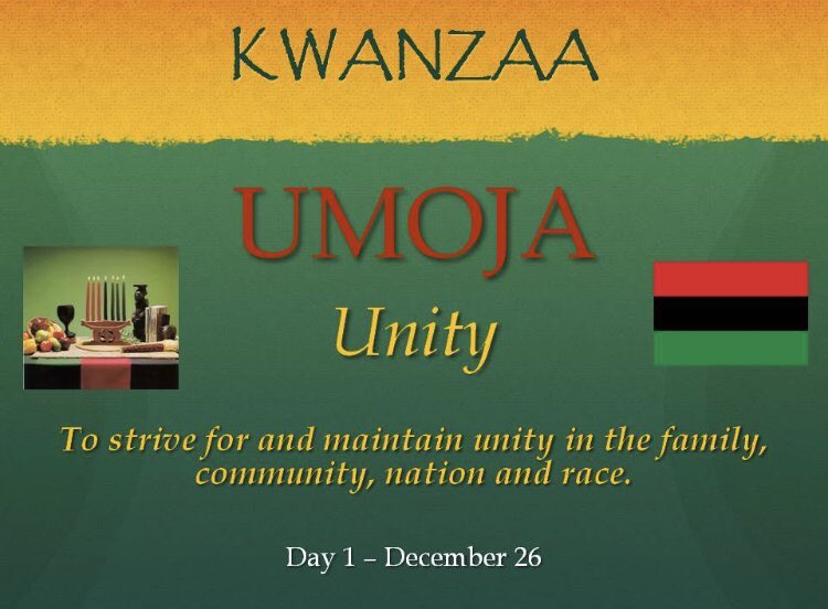 Happy Kwanzaa - Umoja (Unity) To strive for and maintain unity in the family, community, nation and race.