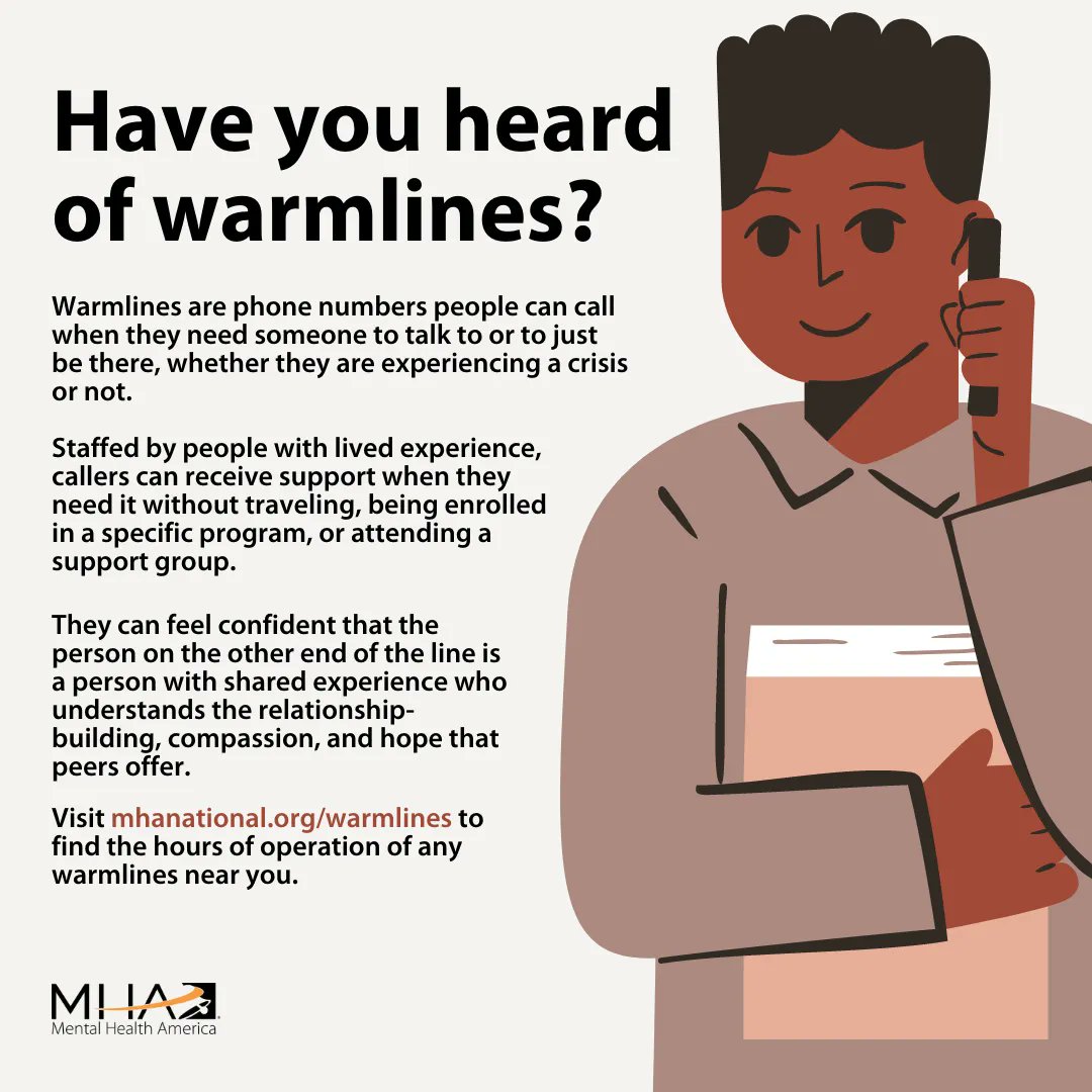 MentalHealthAm's tweet image. Warmlines were created to give people support when they just need to talk to someone and are typically run by people who understand what it’s like to struggle with mental health problems. Visit mhanational.org/warmlines to find a warmline near you.
