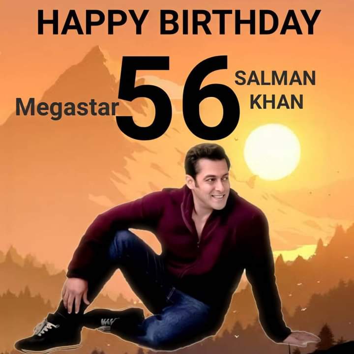   Happy birthday megastar, bhaijaan, Salman khan ALLAH bless you  Love you 