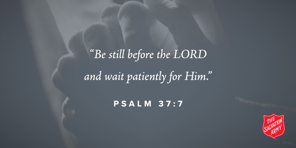 Be still before the Lord and wait patiently for Him. Psalm 37:7 #SundayInspirational