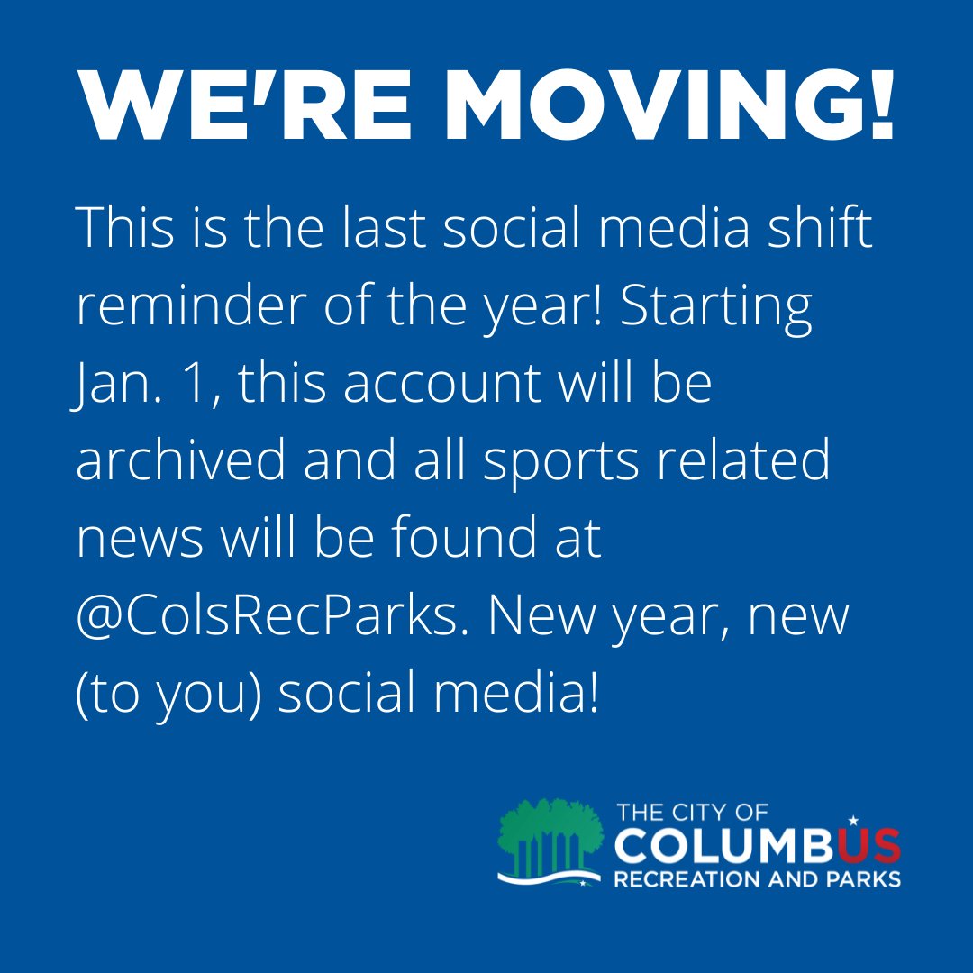 This is the last social media shift reminder of the year! Starting Jan 1, this account will be archived and all sports related news will be found at <a href="/ColsRecParks/">Columbus Rec & Parks</a>. New year, new (to you) social media!