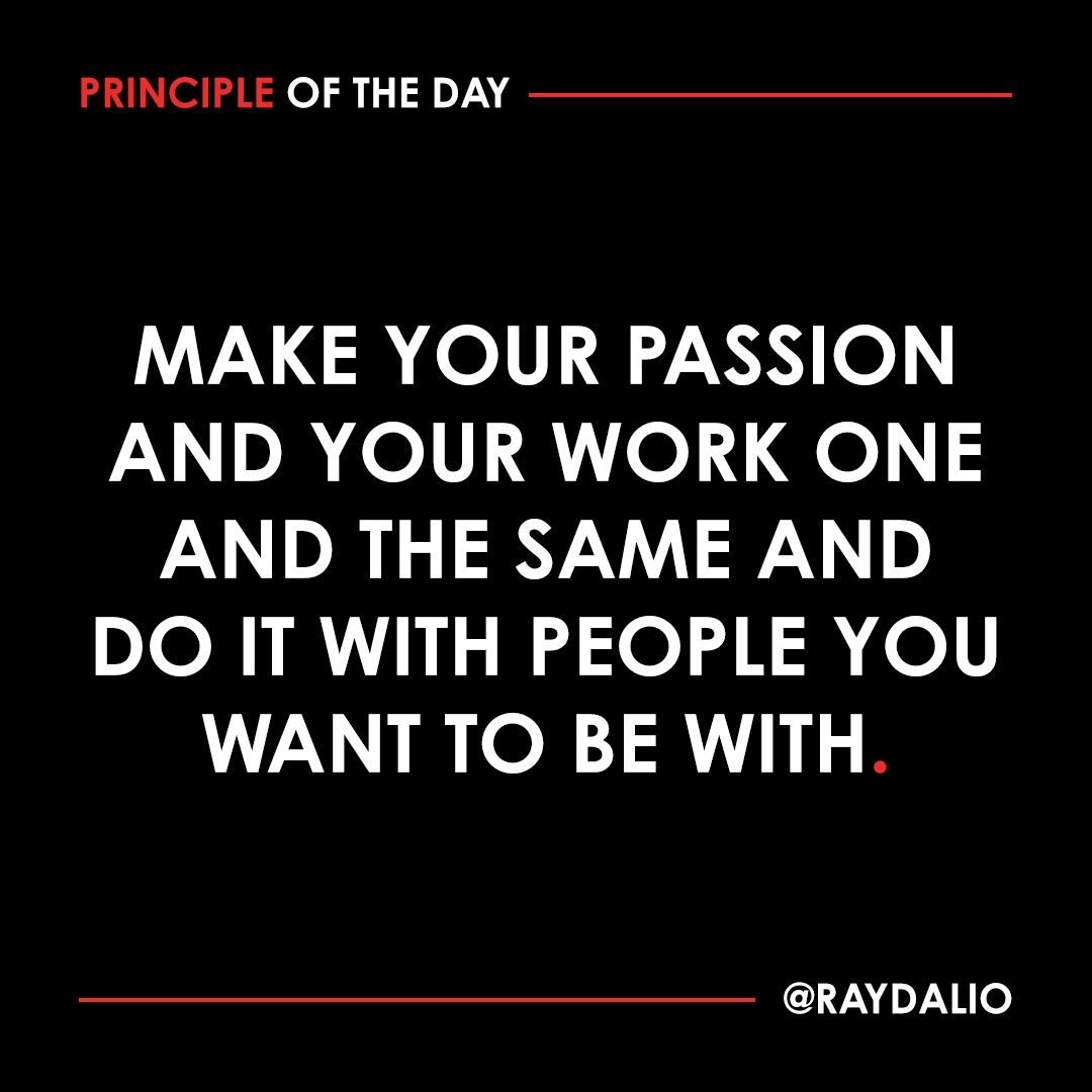 RayDalio's tweet image. Work is either 1) a job you do to earn the money to pay for the life you want to have or 2) what you do to achieve your mission, or some mix of the two. I urge you to make it as much 2) as possible, recognizing the value of 1). #principleoftheday