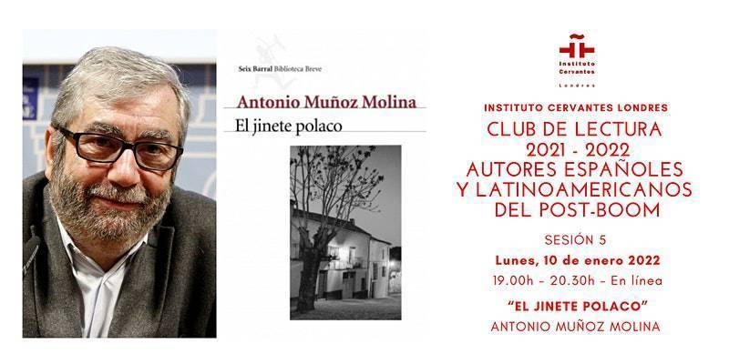 CervantesLondon's tweet photo. 📕 Club de lectura en #español en línea 
💬  Charlaremos sobre la obra ' “El jinete polaco”, de Antonio Muñoz Molina
📅 Lunes, 17 de enero, 19:00h
✳️ Compra tu entrada aquí:  https://t.co/qemp7i8XTn https://t.co/1FodgwlZlS