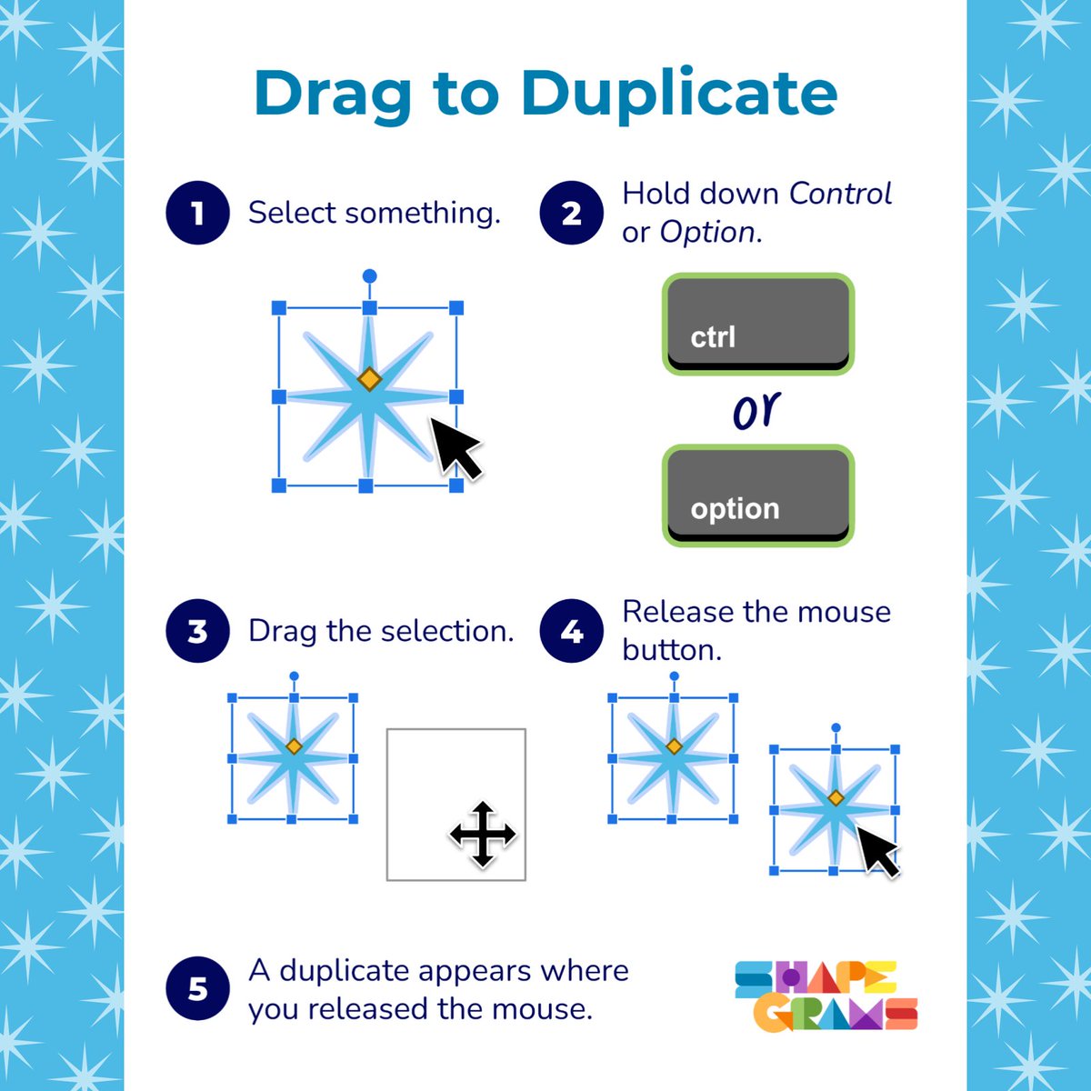 shapegrams's tweet photo. Hold down Control or Option while dragging to get an exact copy of an object. The duplicate appears where you release the mouse. 

This is really handy when you are spreading many copies around, like in a snowy or starry background. #GoogleEdu #GlobalGEG #Shapegrams https://t.co/HBH125Kdxh
