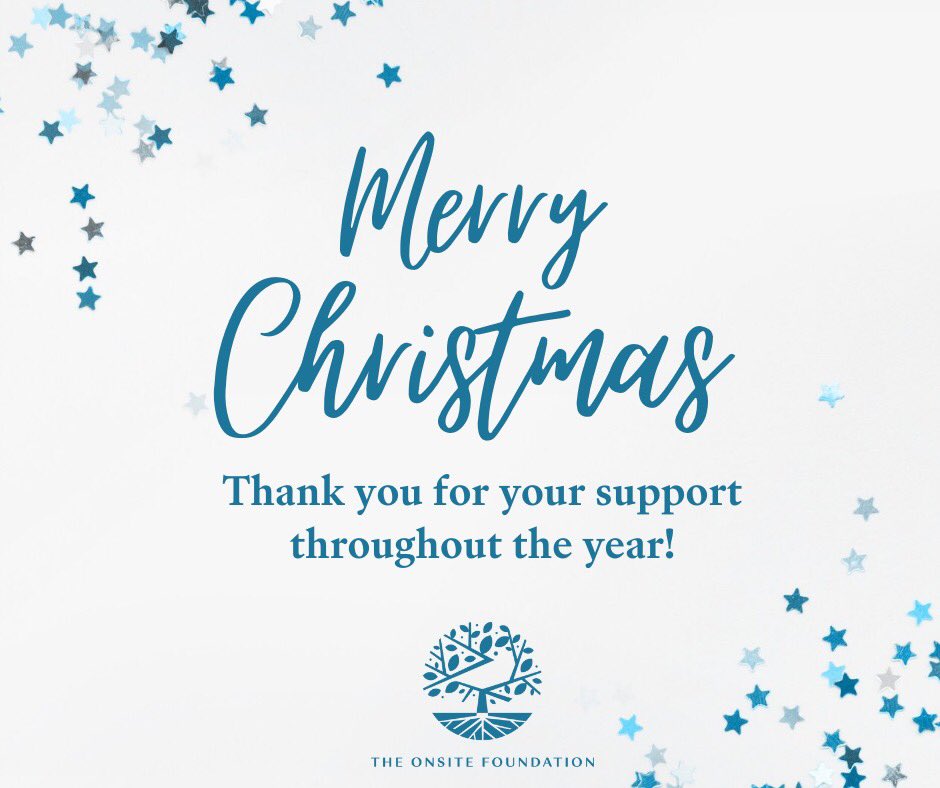 May you find peace this Christmas and moments of love, laughter and goodwill. And may the year ahead be full of contentment and joy. From all of us at The Onsite Foundation, we wish you a Merry Christmas!