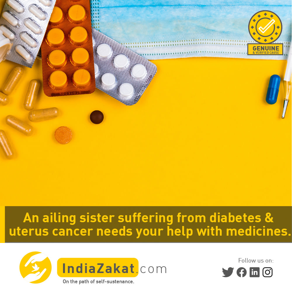 Sister Rahmati is medically ill having diabetes &amp; uterus cancer &amp; for that, she has to take the medicine daily. Her husband is a plumber but he fell from the 3rd floor in 2009 and his neck got fractured and now he is hardly able to work.

Donate today on indiazakat.com/campaign/6590