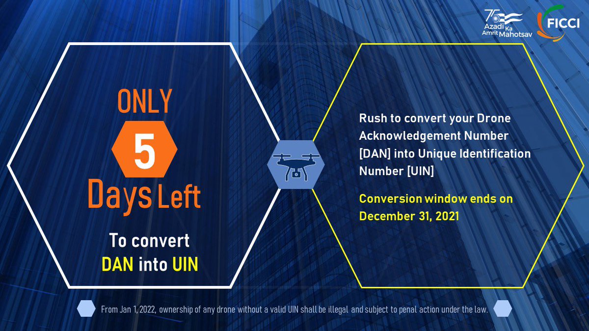 5 days left to convert your DAN into UIN!
 
The conversion window ends on 31 Dec 2021. From 1 Jan 2022, ownership of any drone without a valid UIN shall be illegal and subject to penal action under the law.

To apply, visit digitalsky.dgca.gov.in/home