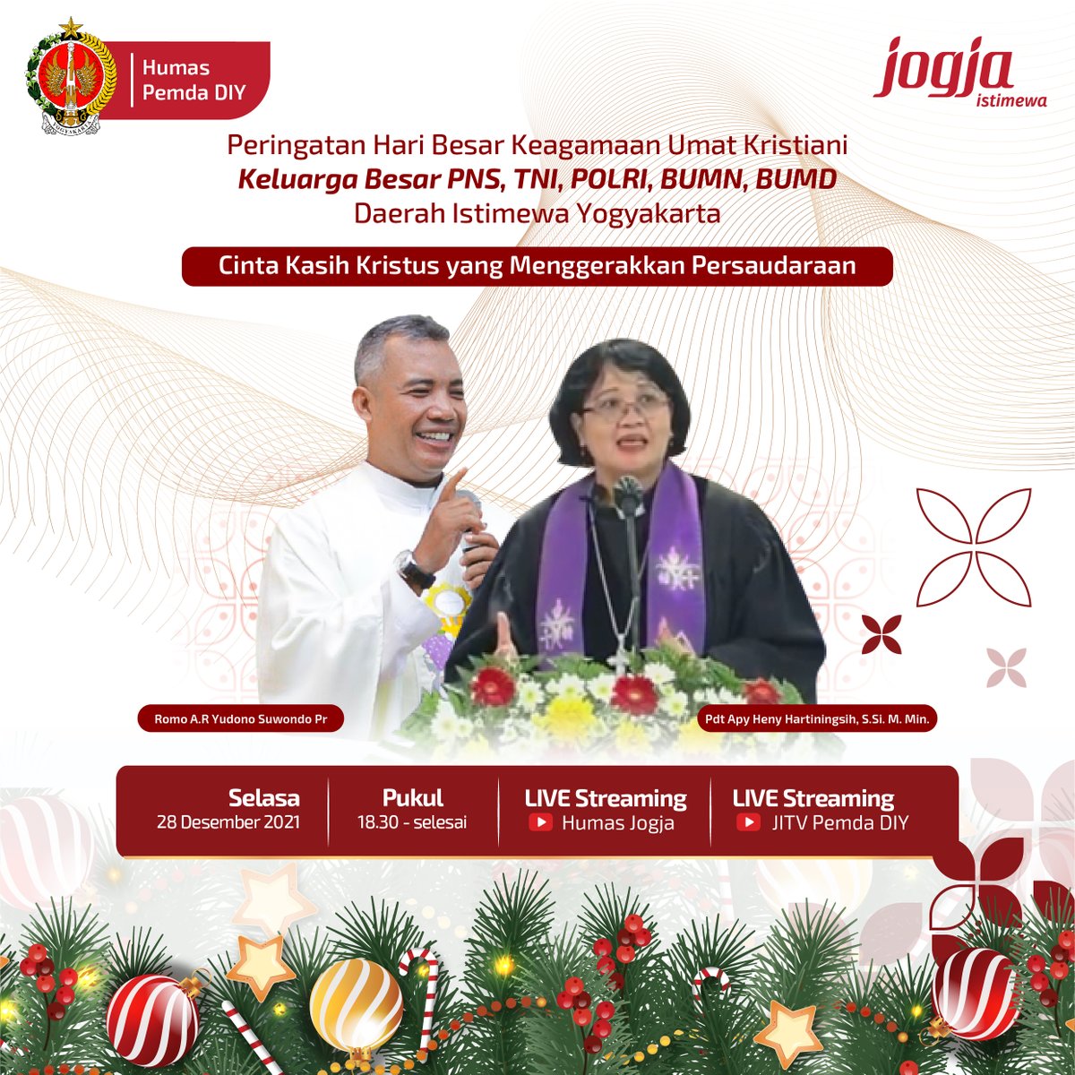 humas_jogja's tweet photo. Peringatan Hari Besar Keagamaan Umat Kristiani
Keluarga Besar PNS, TNI, POLRI, BUMN, BUMD Daerah Sitimewa Yogyakarta

Cinta Kasih Kristus yang Menggerakkan Persaudaraan

Semoga Tuhan mencurahkan kebahagiaan dan kedamaian bagi kita semua.

#Natal #Natal2021 #JogjaIstimewa https://t.co/5guHMVWbDk