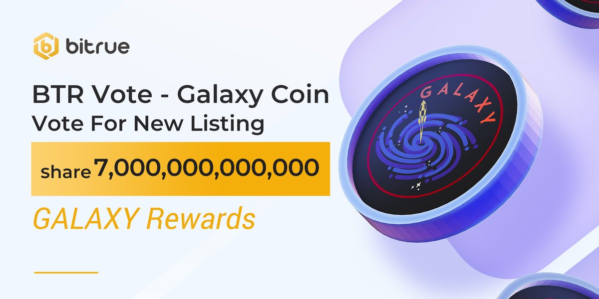 BitrueOfficial's tweet photo. New round of the #BTRVote starts @ 11:00 UTC on Dec 27 ! Use your $BTR to vote for $GALAXY @GalaxyCoin589.You can earn staking rewards of 7,000,000,000,000 $GALAXY ! 
BTR Voting is available on app and web. https://t.co/sbzdEdmdVF https://t.co/THge9guhr7