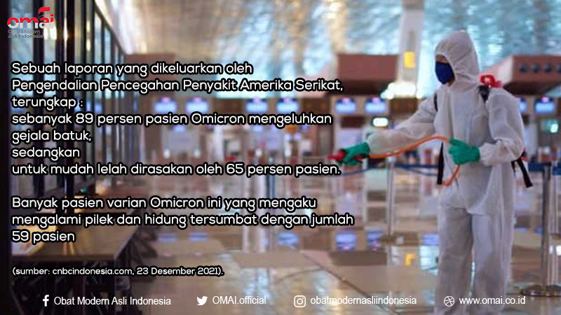 Sebuah laporan yang dikeluarkan oleh Pengendalian Pencegahan Penyakit Amerika Serikat, terungkap sebanyak 89 persen pasien Omicron mengeluhkan gejala batuk, sedangkan untuk mudah lelah dirasakan oleh 65 persen pasien. 

#OMAI 
#ObatModernAsliIndonesia
#InovasiIndonesia
👇