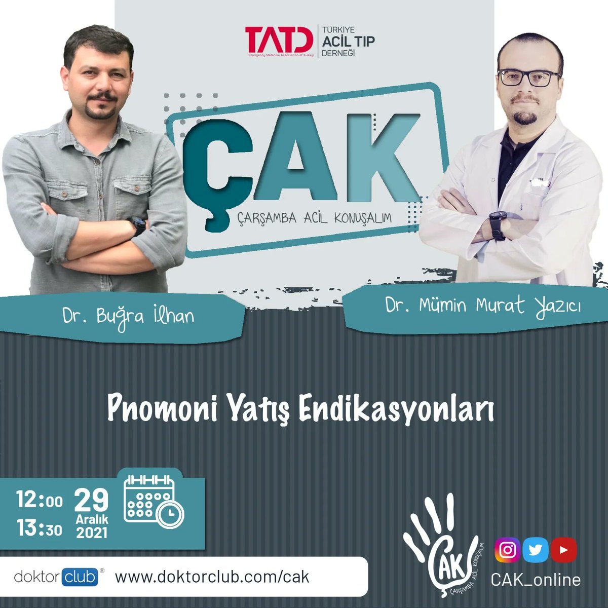 ÇAK’da bu hafta Dr. Buğra İlhan ve Dr. Mümin Murat Yazıcı ile “Pnömoni Yatış Endikasyonları” üzerine konuşuyoruz. 
ÇAK her hafta kendi gününde kendi saatinde sizlerle!

Webinar katılımı için doktorclub.com adresinden kımlik bilgileri ile kayıt olunması gerekmektedir.