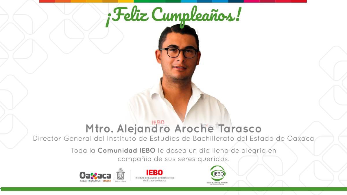 Toda la #ComunidadIEBO le deseamos un Feliz Cumpleaños a nuestro Director General, el Mtro. Alejandro Aroche Tarasco (<a href="/A_ArocheTarasco/">Alejandro Aroche</a>). Deseándole un día lleno de alegría junto a sus seres queridos.

¡Felicidades Director! 🎊

<a href="/alejandromurat/">Alejandro Murat</a>