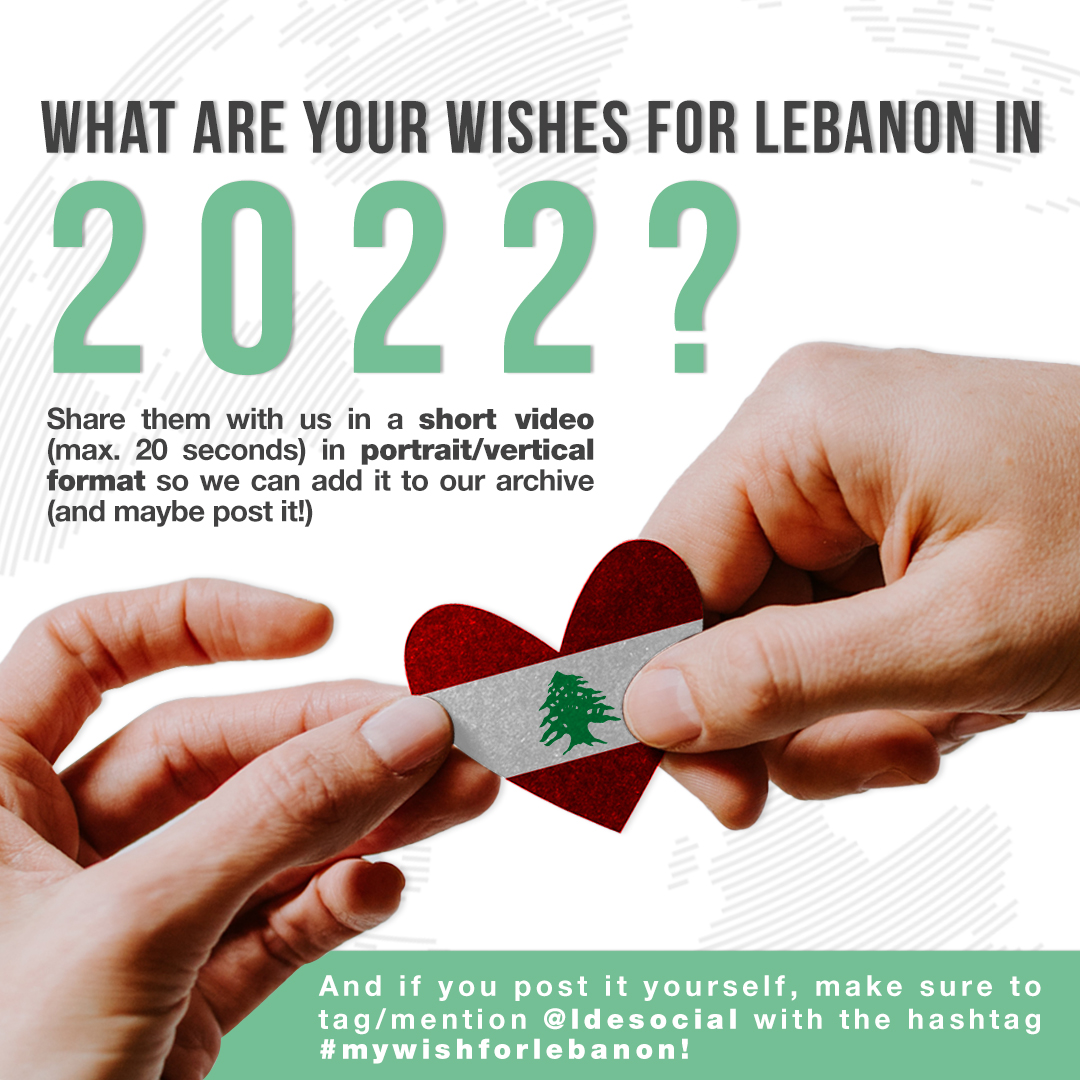 Lebanon needs all our happy thoughts and prayers in this new year.
What would you like to say to our beloved homeland?

#LDESocial #Lebanon #LebaneseDiaspora #MyWishforLebanon