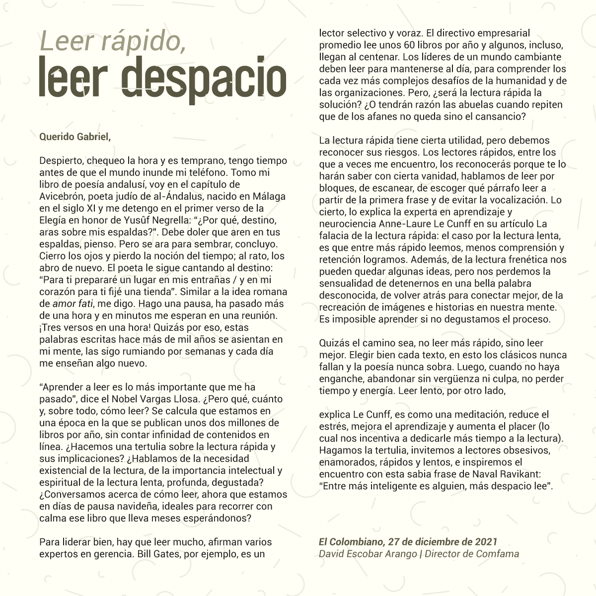 Leer lento, explica Le Cunff, es como una meditación, reduce el estrés, mejora el aprendizaje y aumenta el placer (lo cual nos incentiva a dedicarle más tiempo a la lectura).
Lee la columna de nuestro director <a href="/davidescobara/">David Escobar</a> en <a href="/elcolombiano/">El Colombiano</a>:  bit.ly/3EvTzfi