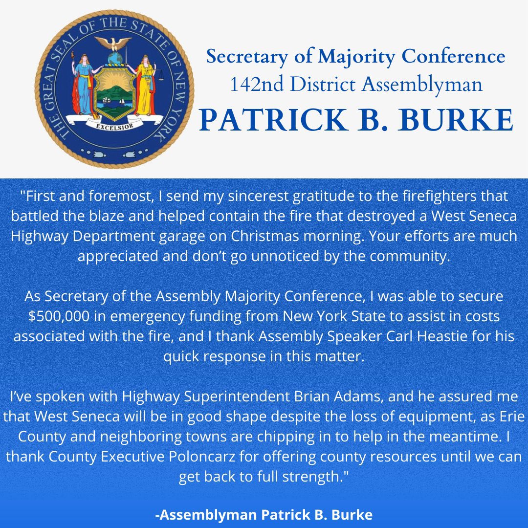 I was able to help secure $500,000 in emergency state funding after a fire severely damaged a West Seneca Highway Department garage and several major pieces of equipment early Christmas morning. My full statement below: