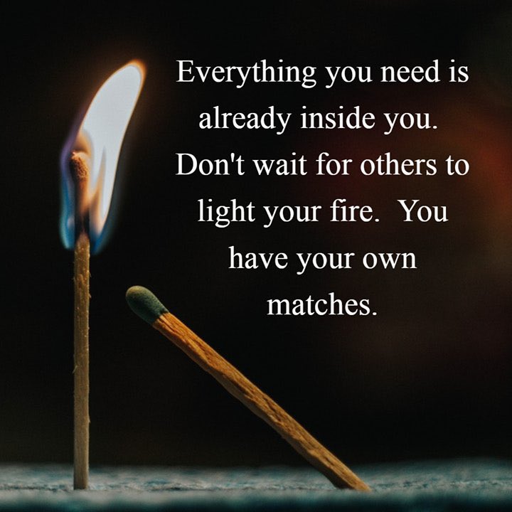 There is a lot of talk of burn out this year.  If you burn out,  you might not have been on fire to begin with or you didn’t realize that you have your own matches.  Get back to your purpose and why. Reignite that flame and then surround yourself with +peeps to fan the flame.
