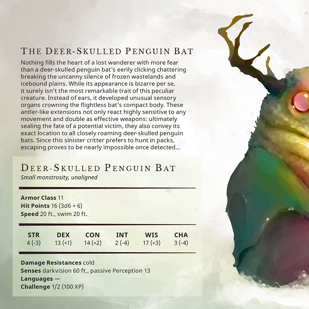 fluffy_folio's tweet photo. Deer-Skulled Penguin Bat – Small monstrosity, unaligned

Nothing fills the heart of a lost wanderer with more fear than a deer-skulled penguin bat’s eerily clicking chattering breaking the uncanny silence of frozen wastelands and icebound plains…

#DnD #ttrpg https://t.co/X3Q0ZM1ROp