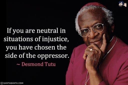 May none of us be complicit. Instead let us act with steadfast intention and courage #DesmondTutu 🙏🏾