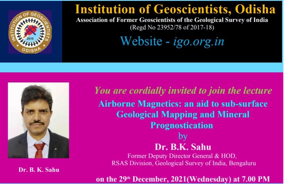 OfAogg's tweet photo. "Institution of #Geoscientists, #Odisha (Association of Former Geoscientists of the #Geological Survey of #India) Organising a #Webinar on #Airborne Magnetics: an aid to sub-surface Geological #Mapping and #minerals #Prognostication.".
https://t.co/PY2dxYO9bL https://t.co/9AeJLLIz2N
