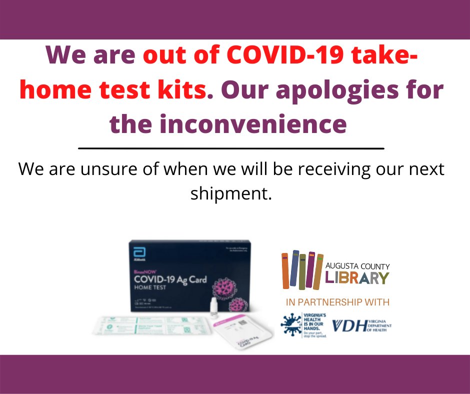 We are now out of COVID-19 take-home test kits. We are unsure of when we will be receiving another shipment. Our apologies for the inconvenience!