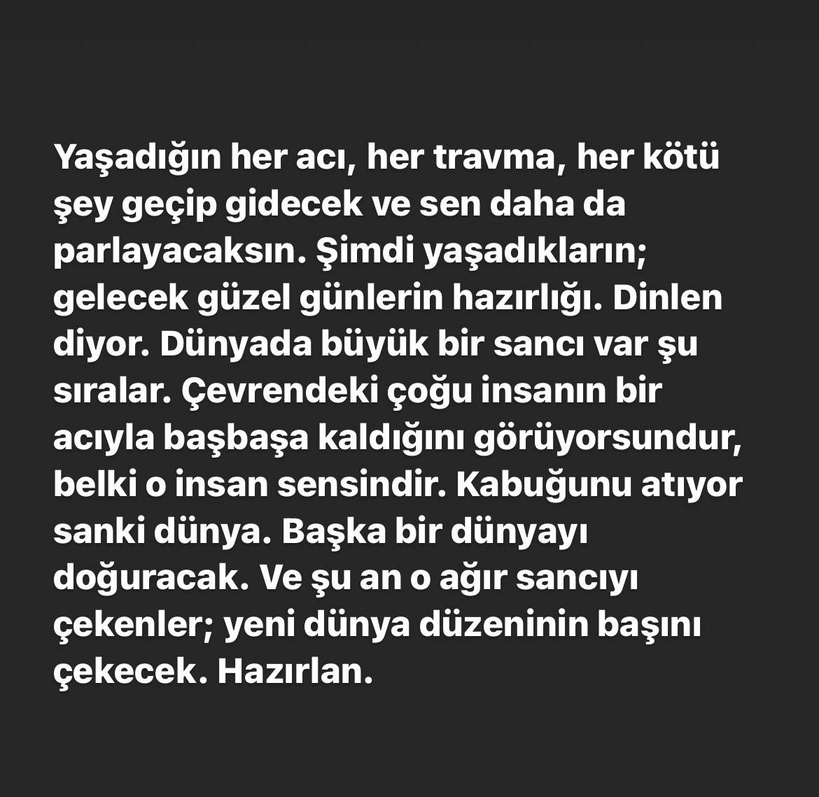 Hazırlan! Dünya kabuğunu atıyor. Her insan bi dünya…