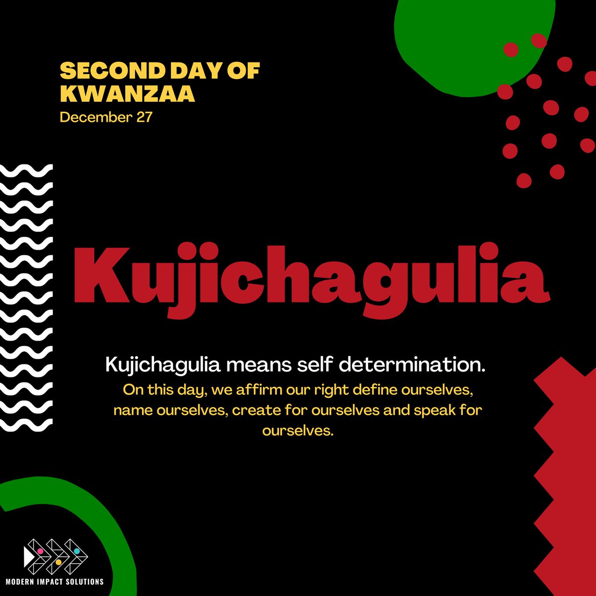 ModernImpactSol's tweet photo. Today is day 2 of #Kwanzaa - On this day we affirm our right to define ourselves, name ourselves, create for ourselves, and speak for ourselves! ✊🏾

Happy Kwanzaa! #kujichagulia #SelfDetermination https://t.co/JNGVwohAFj