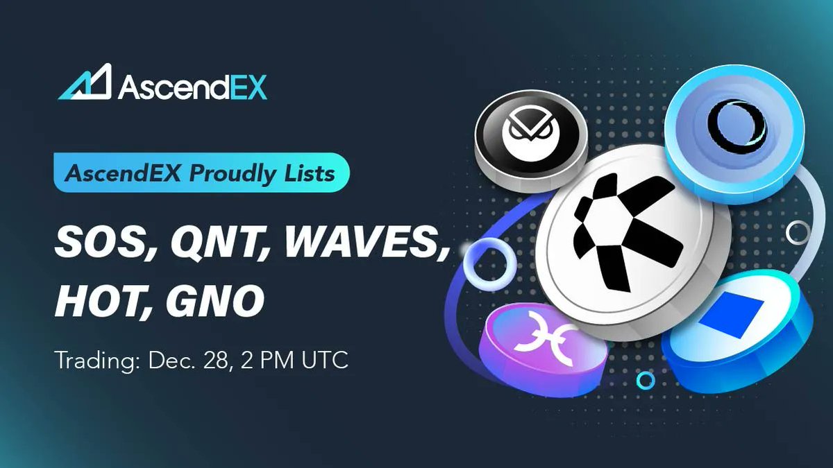 AscendEX_'s tweet photo. AscendEX is thrilled to announce the listing of @The_OpenDAO($SOS), @quantnetwork($QNT), @wavesprotocol($WAVES), @H_O_L_O_($HOT), and @gnosisPM(GNO). Details for the five listings are as follows ⤵️

Deposit &amp; Withdrawal: Dec. 28, 2:00 a.m. UTC
Trading: Dec. 28, 2:00 p.m. UTC https://t.co/FJ1K1oEqeO