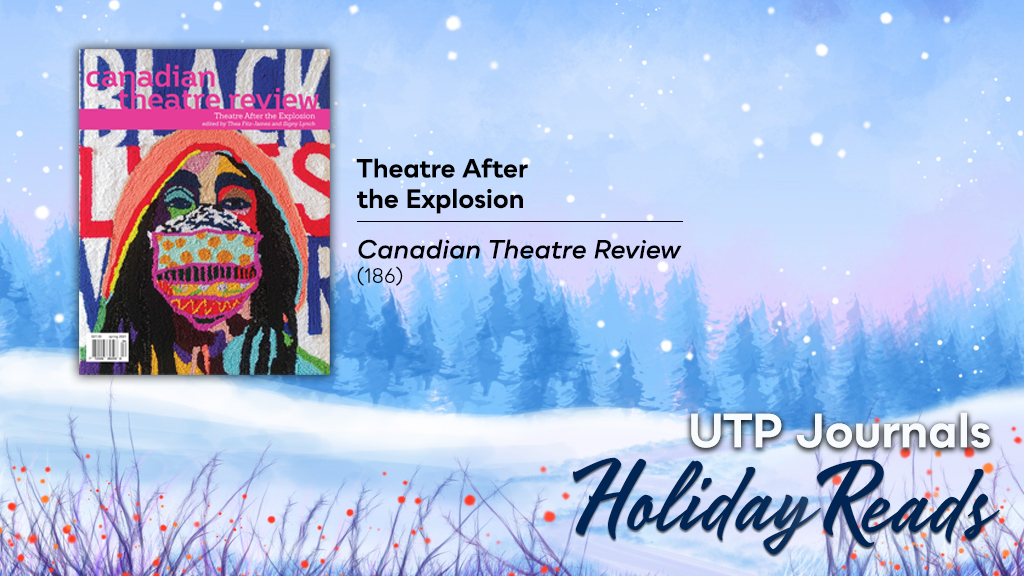 CanTheatreRev's tweet photo. Our issue “Theatre After the Explosion”, covering how #theatreperformance has responded to political and worldwide events over the last 2 years is being highlighted as part of #UTPJHolidayReads.

#FreeToRead until January 15: https://t.co/dwglkDq4A9   
@ProjectMUSE https://t.co/Ppci4Y8kYb