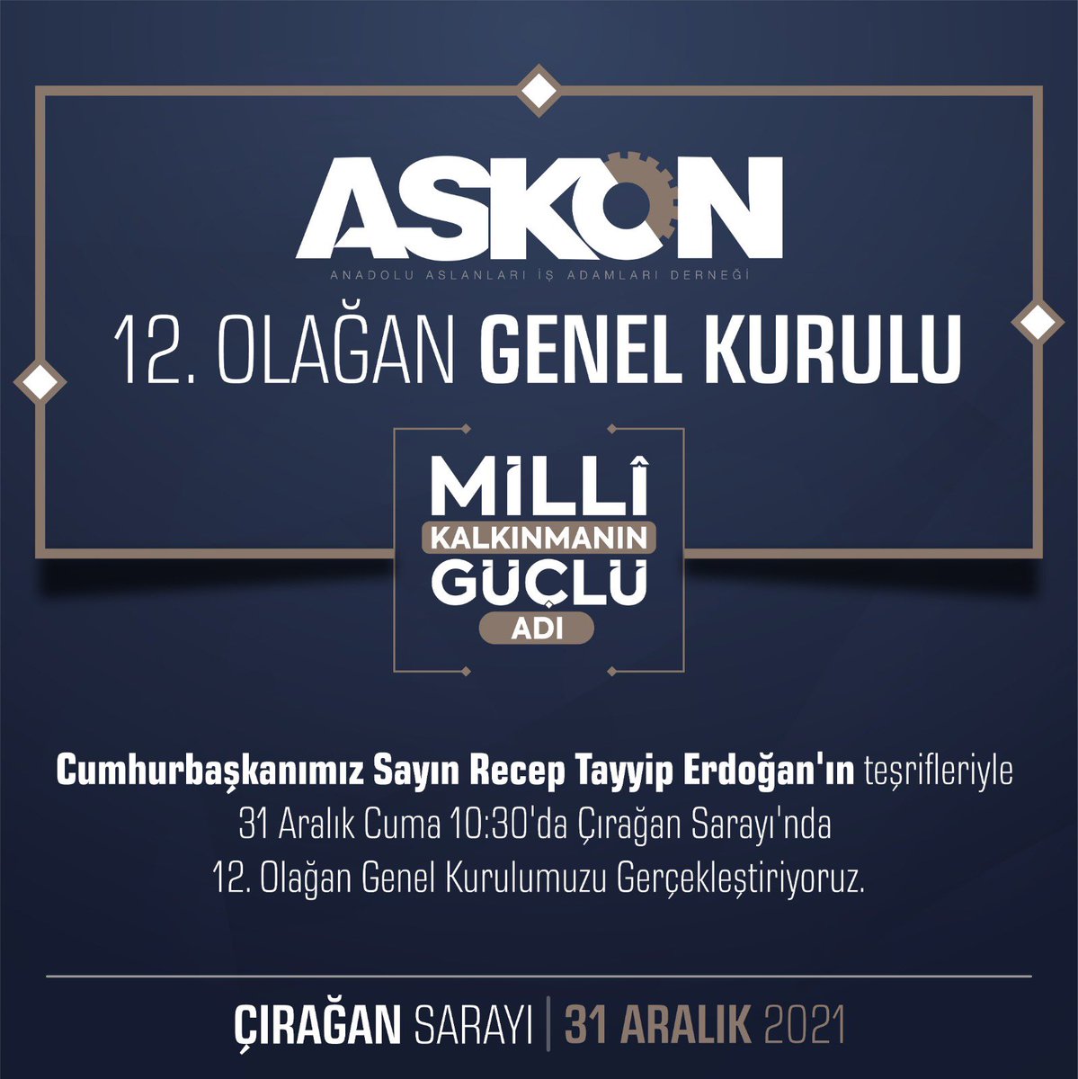 Başka bir heyecanla başlayacağımız yeni dönemin başlangıcı olan 12. Olağan Genel Kurul’umuzu 31 Aralık Cuma günü Cumhurbaşkanımız Sayın <a href="/RTErdogan/">Recep Tayyip Erdoğan</a> ‘ın teşrifleri ile gerçekleştiriyoruz. #Millikalkınmanıngüçlüadı <a href="/ASKON/">ASKON 🇹🇷</a>