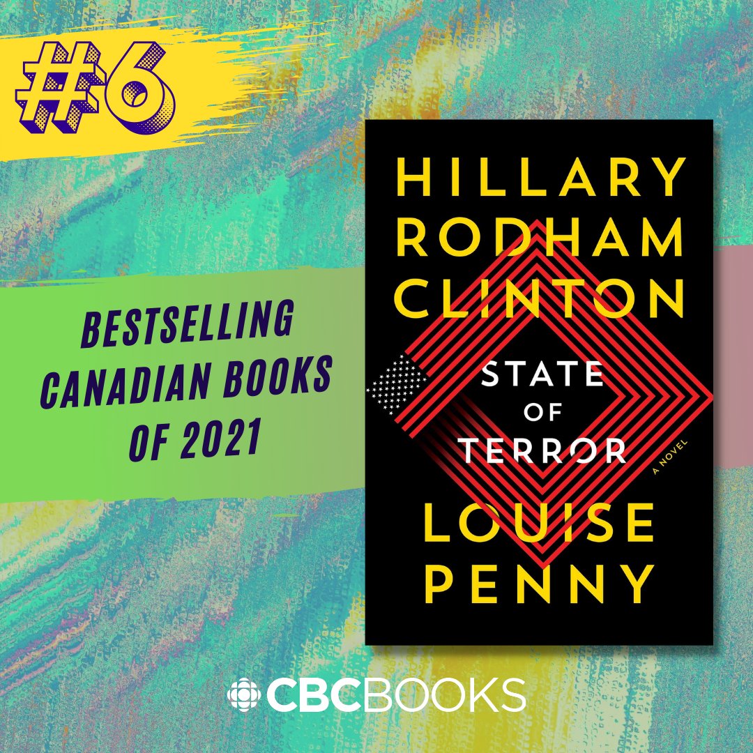 cbcbooks's tweet photo. State of Terror by Louise Penny &amp; @HillaryClinton is the #6 bestselling Canadian book of 2021!

Check out the other bestsellers of the year! 
https://t.co/8CRTxci5Kt https://t.co/OuExuTwNEB