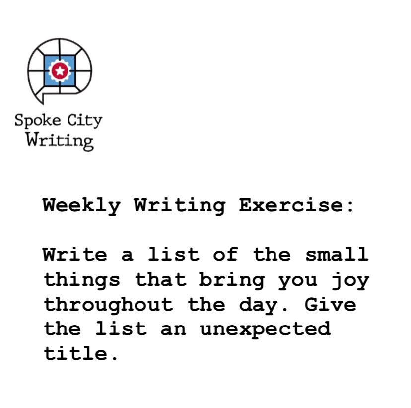 SpokeCityTweets's tweet photo. Write a list of small things that bring you joy throughout the day. Give that list an unexpected titled. #spokecitywritingexercise https://t.co/X682elL7x2