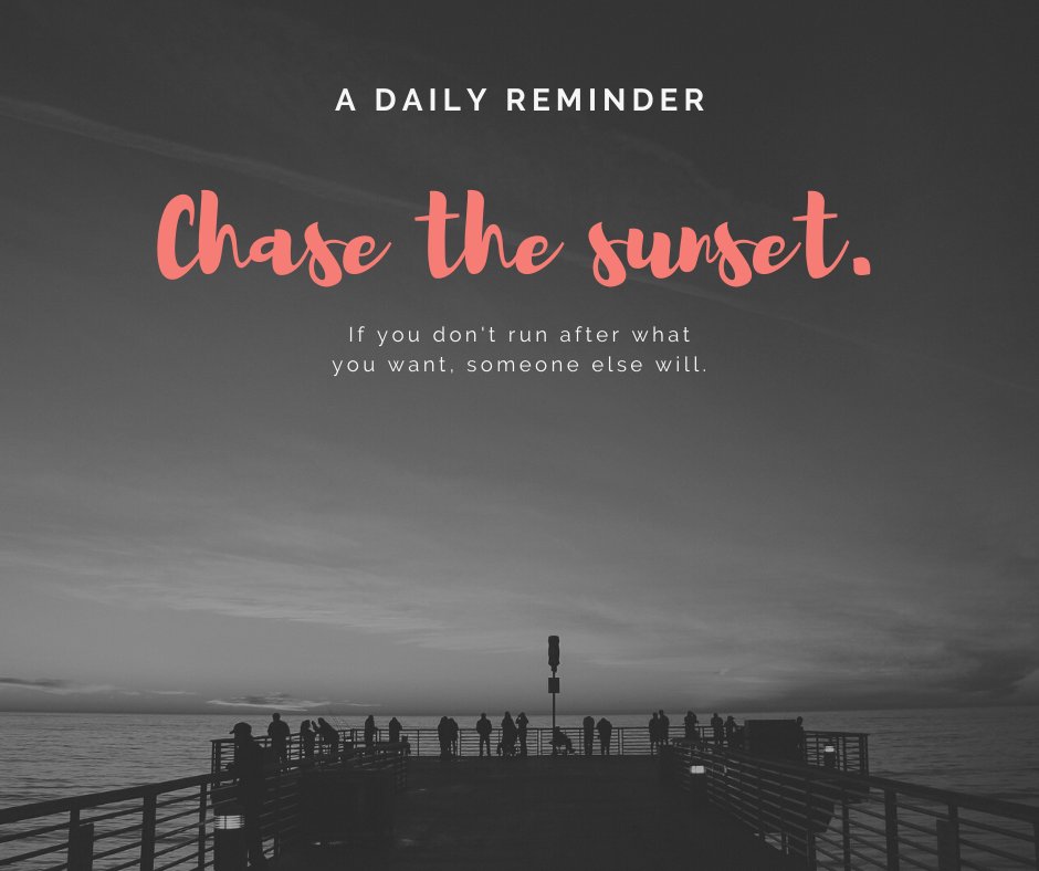 Chase the sunset. If you don’t run after what you want, someone else will.
#QOTD #chasethesun #goforit #getwhatyouwant