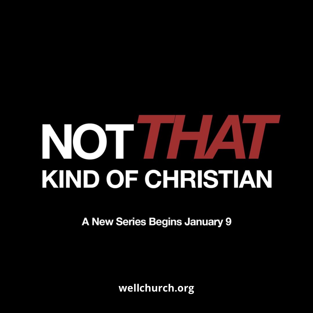 TheWellChurchAZ's tweet photo. A brand new series, Not THAT Kind of Christian, begins January 9. #exvangelical #postevangelical https://t.co/psJALVF05H