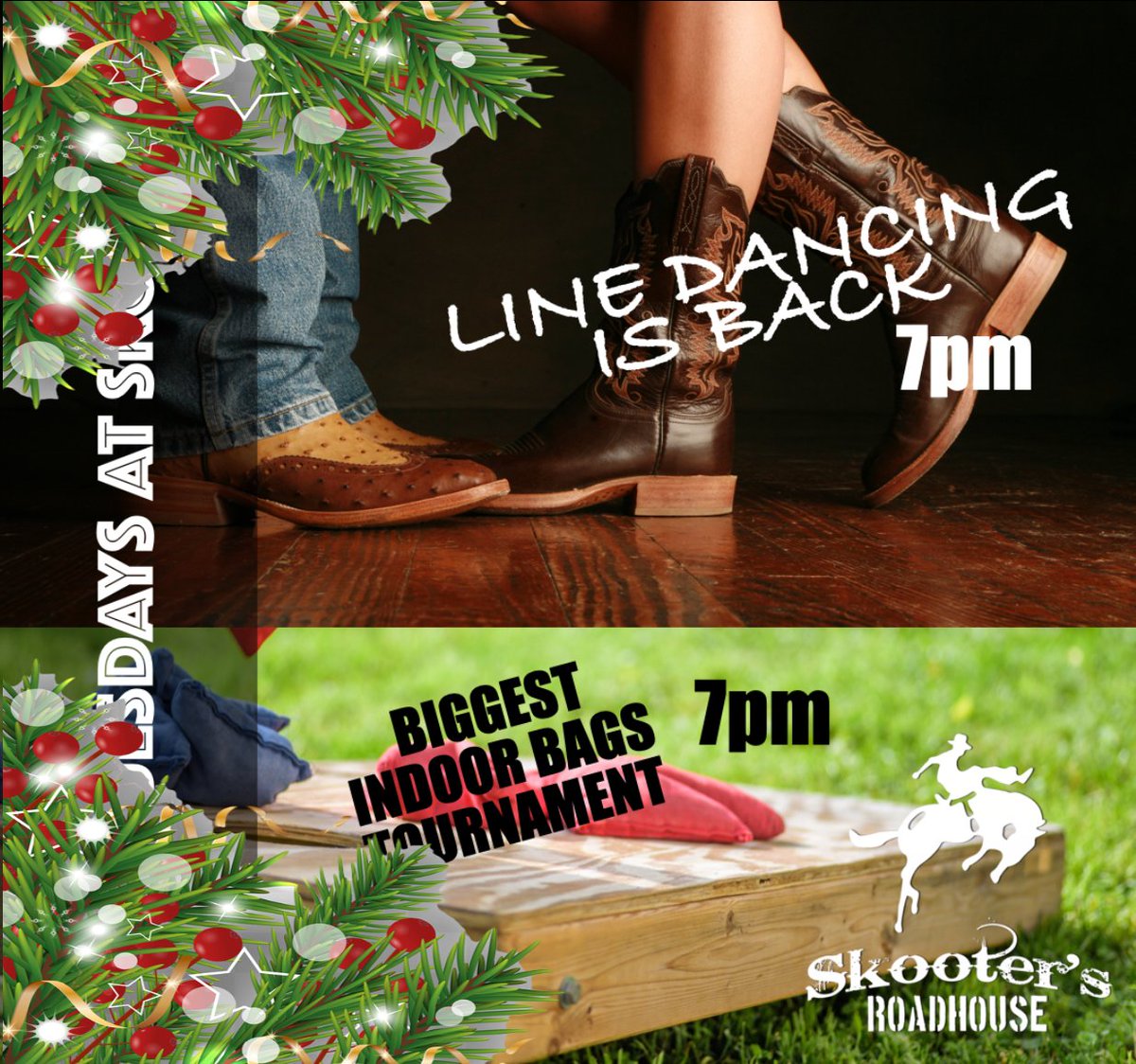 How about a little post XMAS fun!
LINE DANCING &amp; BAGS TOURNAMENT! 7PM

Come work off some of that holiday food!
We'll see you at Skooters!
