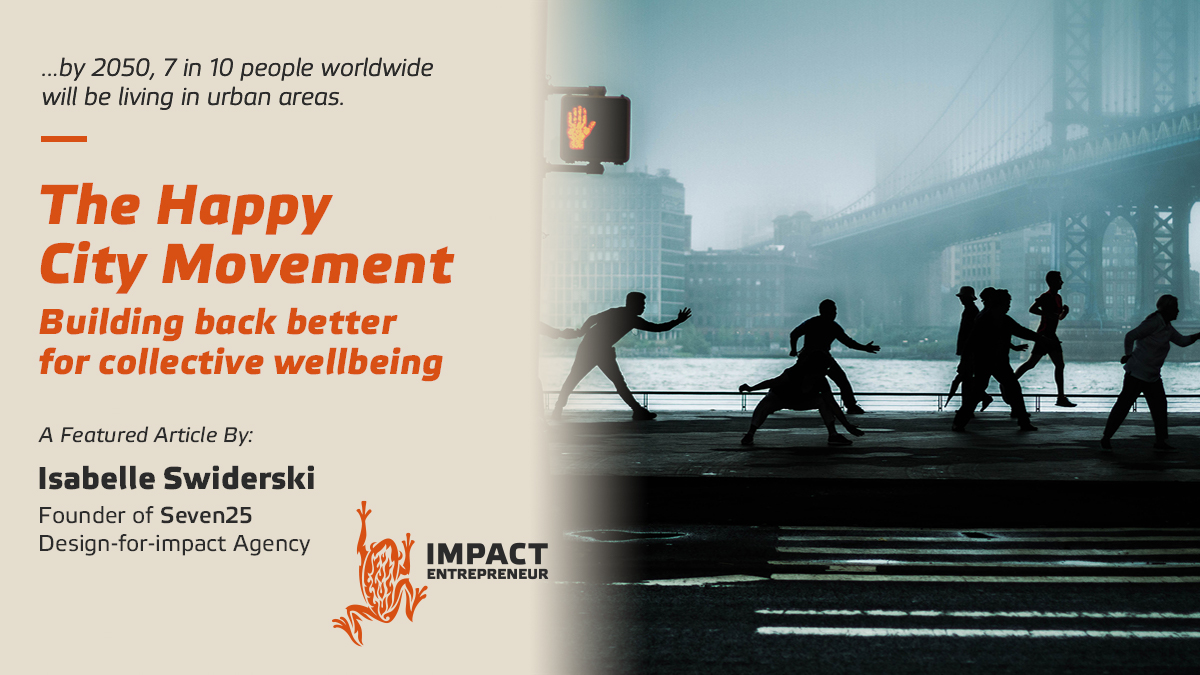 Our CEO Isabelle Swiderski's first article as correspondent for @ImpactEMagazine is out. It features insights by <a href="/charlesincities/">Charles Montgomery</a> and <a href="/adrianavyoung/">Adriana Valdez Young</a> on building happy cities. impactentrepreneur.com/the-happy-city…