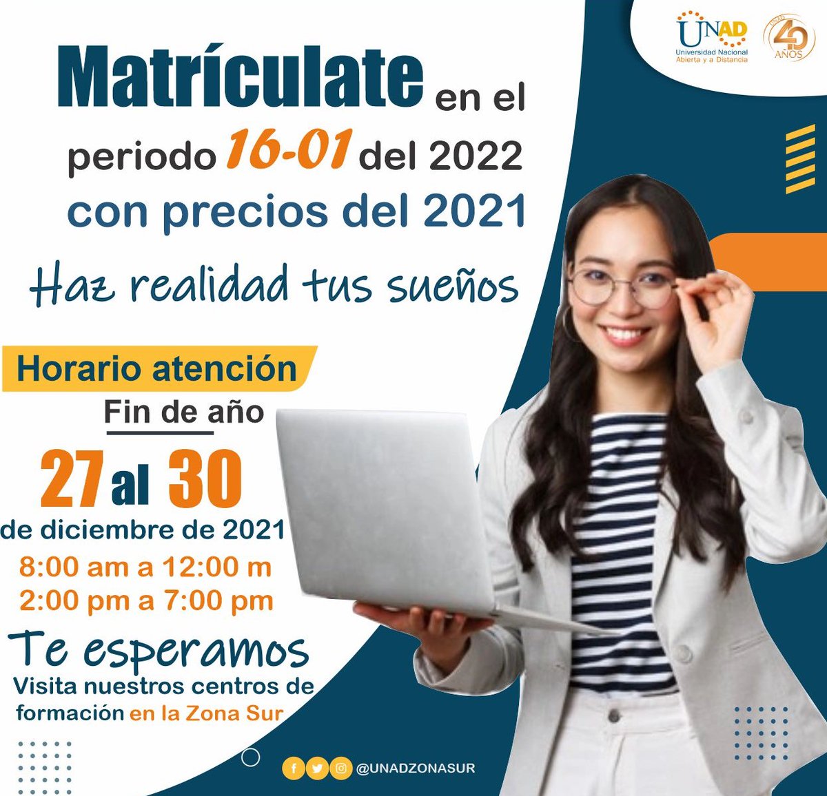 UNAD_ZonaSur's tweet photo. #MatrículasAbiertas 💛💙 Matricúlate en el Periodo 16-01 2022 con precios del 2021. Válido hasta el 30 de diciembre del año en curso. 🤩 Cumple tu sueño de continuar tu formación académica. https://t.co/v0383pCon9
