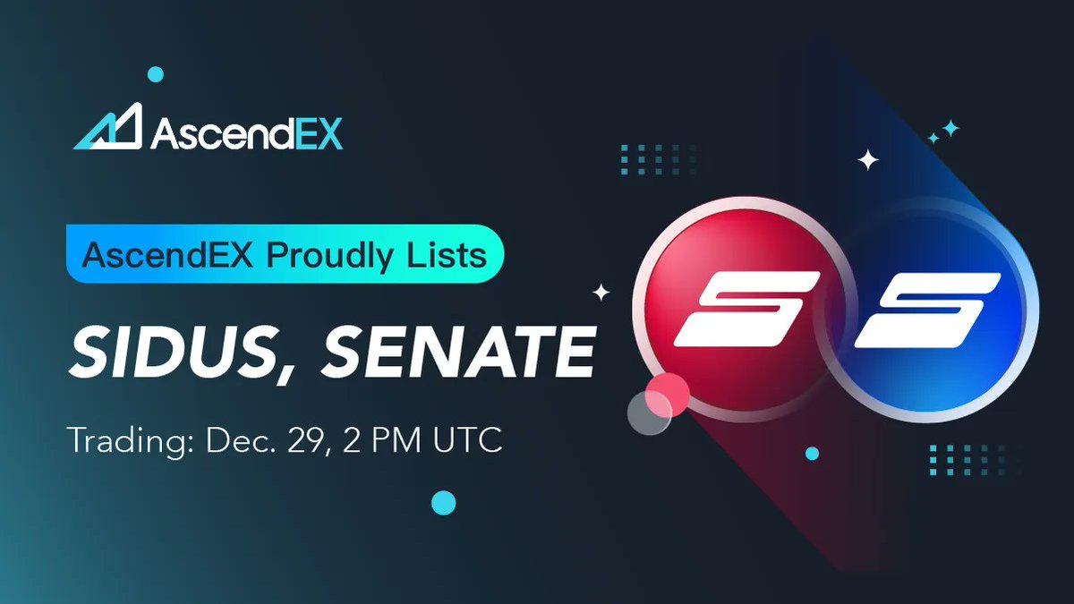 AscendEX is thrilled to announce the listing of Sidus ($SIDUS) and SENATE ($SENATE). <a href="/galaxy_sidus/">SIDUS HEROES</a>. Details for the listings are as follows ⤵️
 
Deposit &amp; Withdrawal: Dec. 29, 2:00 a.m. UTC
Trading: Dec. 29, 2:00 p.m. UTC