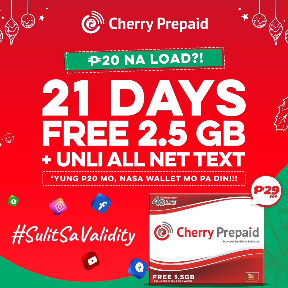 Bumili lang ng bagong Cherry Prepaid SIM, i-activate at pa-loadan ng P20 load para makatanggap ng FREE CMSURF50! Get 2.5GB DATA + UNLI TEXT for 21 DAYS!! Sa Cherry Prepaid, Sulit sa Validity! 

#SulitSaValidity #KaCherNiyoSaSayaNgPasko
#MayForeverSaCherryPrepaod
