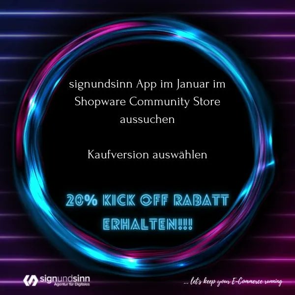Nur noch 2 Tage bis zum Start unserer signundsinn Kickoff Kampagne.
Vom 01.01. - 31.01. 20% Rabatt auf alle Kaufversionen unserer Apps sichern und mit neuen Features in ihrem Shopwareshop in 2022 starten.
buff.ly/2Xy22eT
