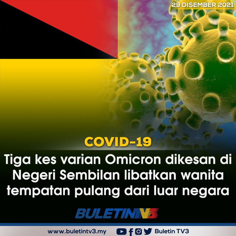 BuletinTV3's tweet photo. COVID-19 | Tiga kes COVID-19 varian Omicron dikesan di Negeri Sembilan membabitkan kes import wanita tempatan yang pulang dari luar negara, setakat semalam.

Artikel penuh di: https://t.co/TlmOw2JFPx https://t.co/0iyT6Zle7E