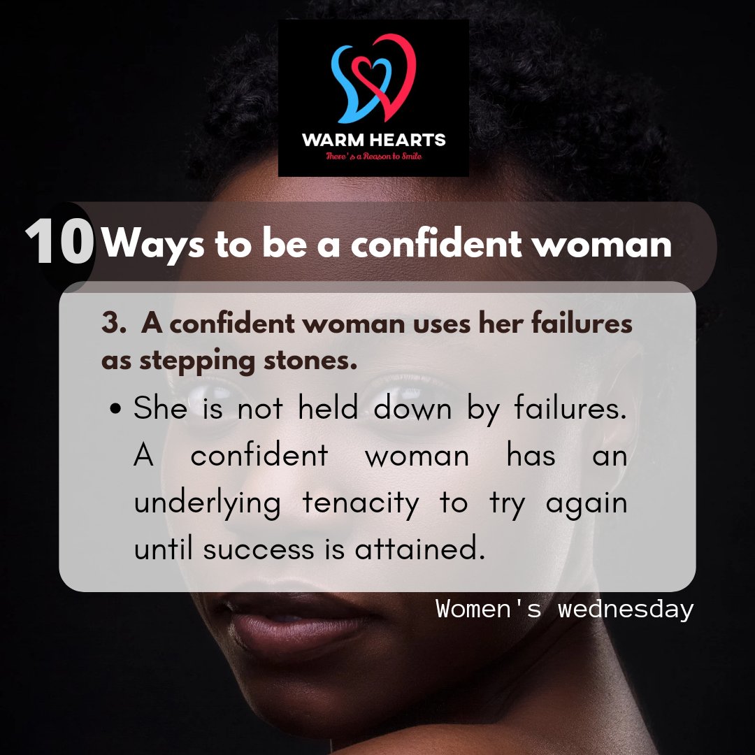 warmheartsug's tweet photo. 10 ways to be a confident woman. 
It's #womenswednesday
A confident woman uses her failures as stepping stones to try again until she succeed. She doesn't give up. https://t.co/u3BYa3wm9I