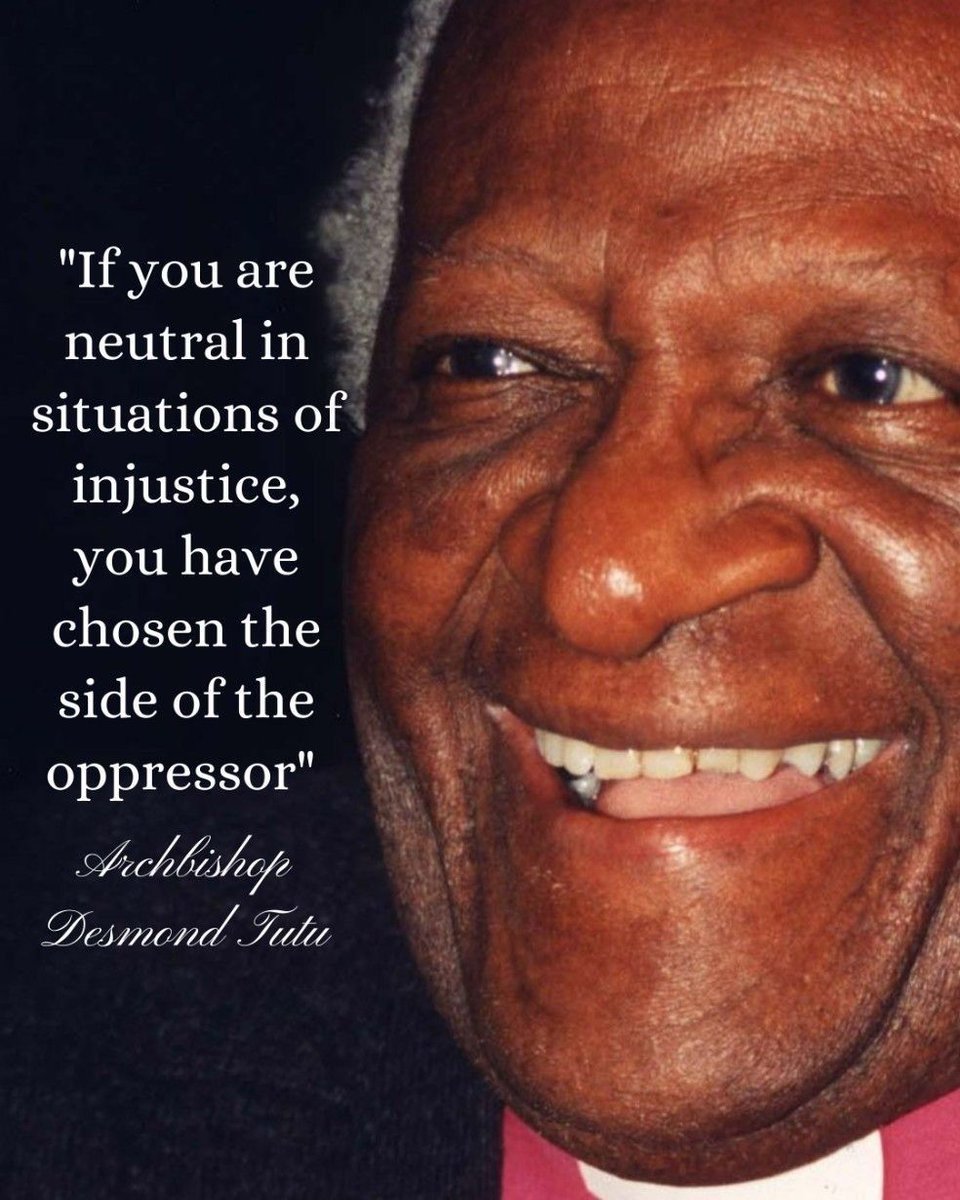 "If you are neutral in situations of injustice, you have chosen the side of the oppressor" #DesmondTutu #RIP