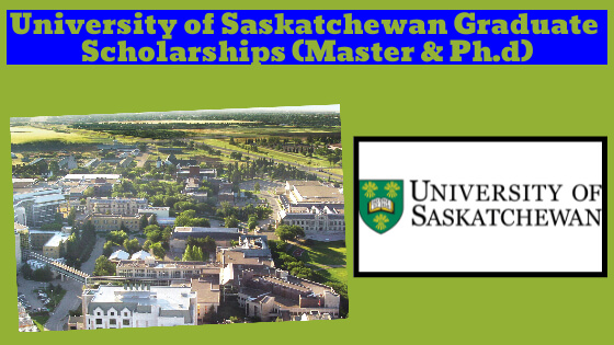 University of Saskatchewan Graduate Scholarships (Master & Ph.d) in Canada