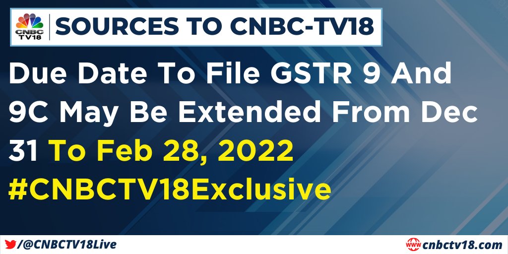 CNBCTV18Live's tweet image. Sources to CNBC-TV18: Govt likely to announce an extension of Due Date to file #GSTR 9 and 9C for FY20-21 from 31st Dec to February 28, 2022.

Notification likely soon.

#CNBCTV18Exclusive